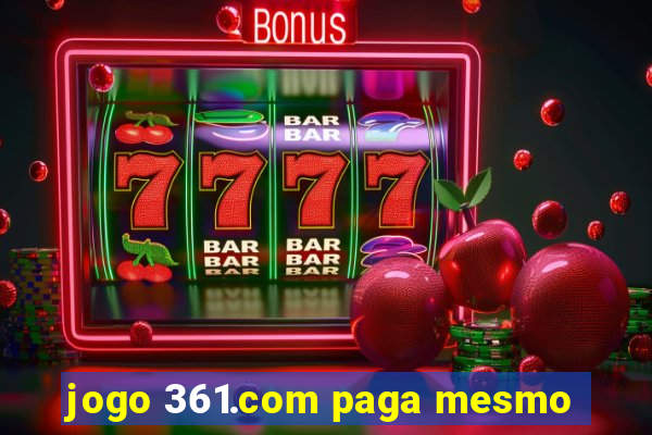 jogo 361.com paga mesmo